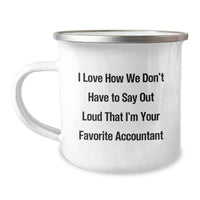 Load image into Gallery viewer, Funny Accountant Gifts for Men, Unique Christmas Unique Gifts from Coworkers, Accountant Camping Mug with I Love How We Don't Have To Say Out Loud That I'm Your Favorite Accountant - Image 1