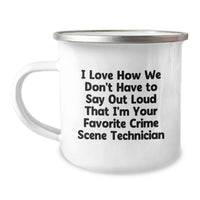Load image into Gallery viewer, Funny Crime Scene Technician Gifts for Graduation, 'I Love How We Don't Have To Say Out Loud That I'm Your Favorite' Humorous Camping Mug for Crime Scene Tech Men - Image 1