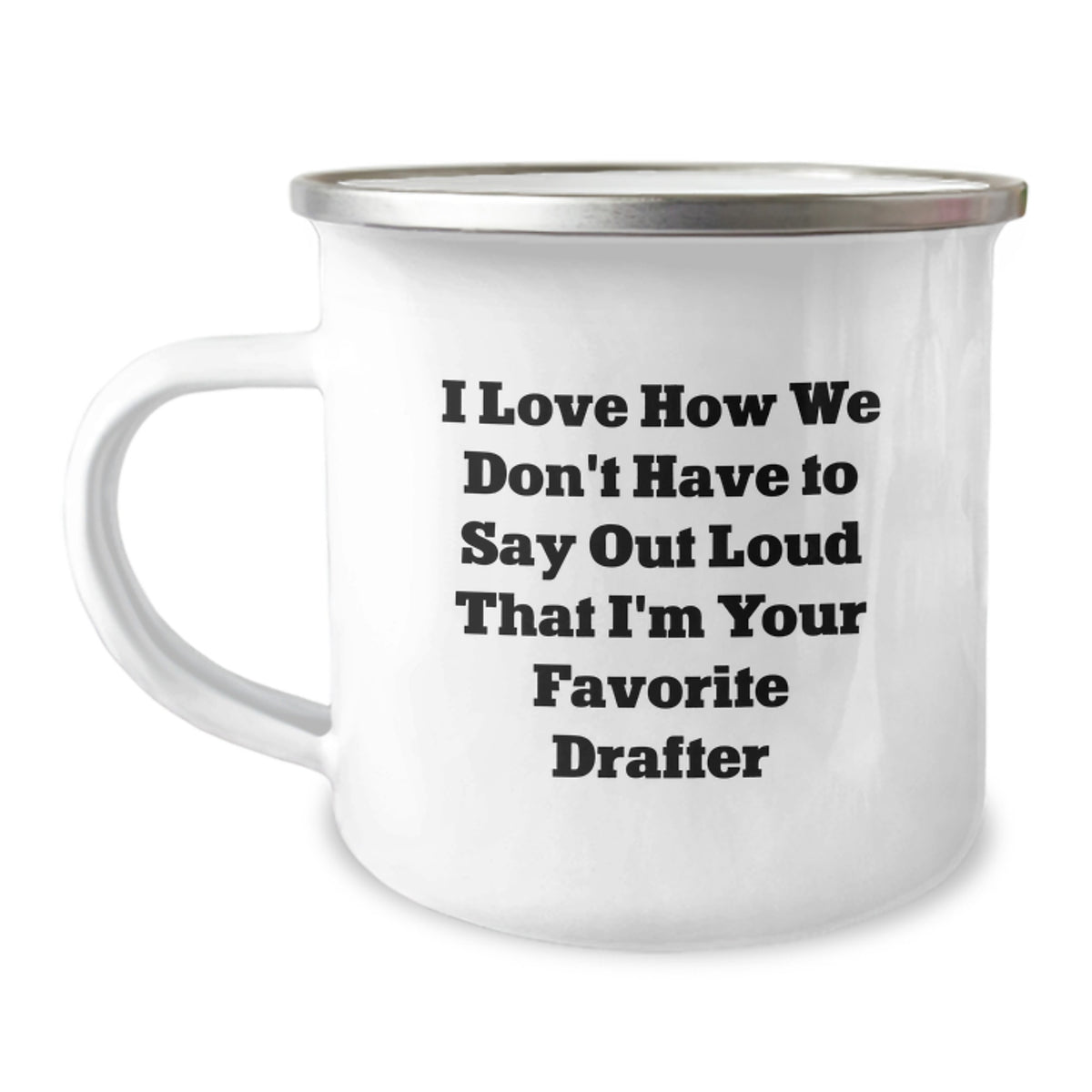 Funny Drafter Gifts from Family, 'I Love How We Don't Have To Say Out Loud That I'm Your Favorite Drafter' Graduation Unique Gifts for Men, Women, Friends, Coworkers, Family - Image 1