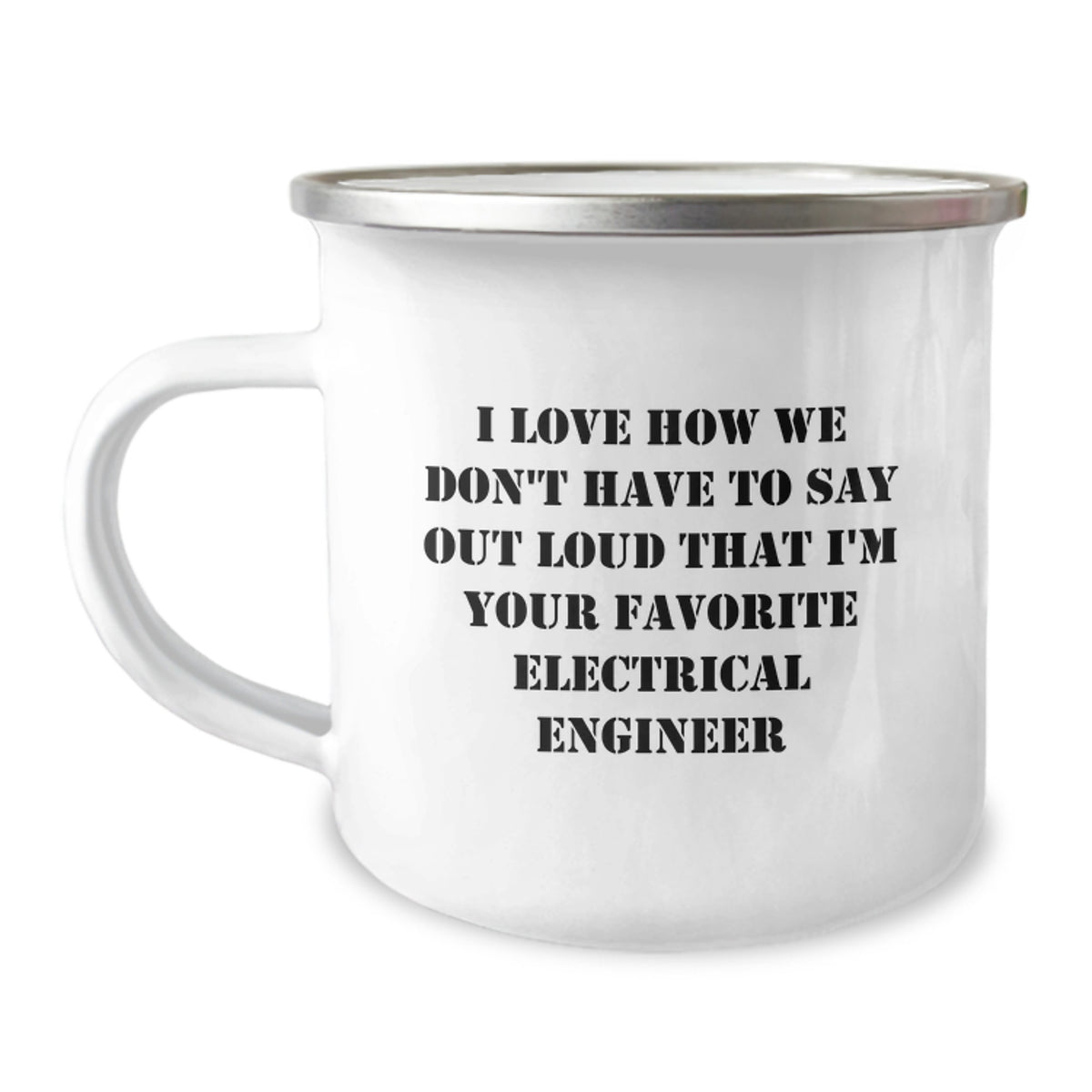 Funny Electrical Engineer Gifts from Friends for Men, 'I Love How We Don't Have To Say Out Loud That I'm Your Favorite Electrical Engineer' Graduation Unique Gifts - Image 1
