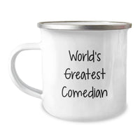 Load image into Gallery viewer, Funny Comedian Gifts from Friends, World&#39;s Greatest Comedian Quote, 12 oz Camping Mug for Birthday - Image 1
