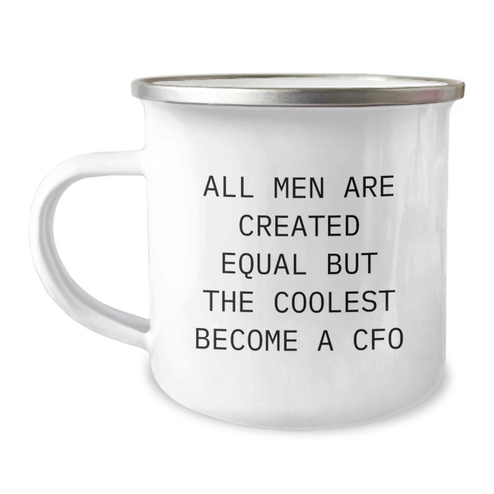 CFO Gifts Funny Quote Camping Mug, Birthday Unique Gifts for Men from Friends, 'All Men Are Created Equal But The Coolest Become A Cfo' - Image 1