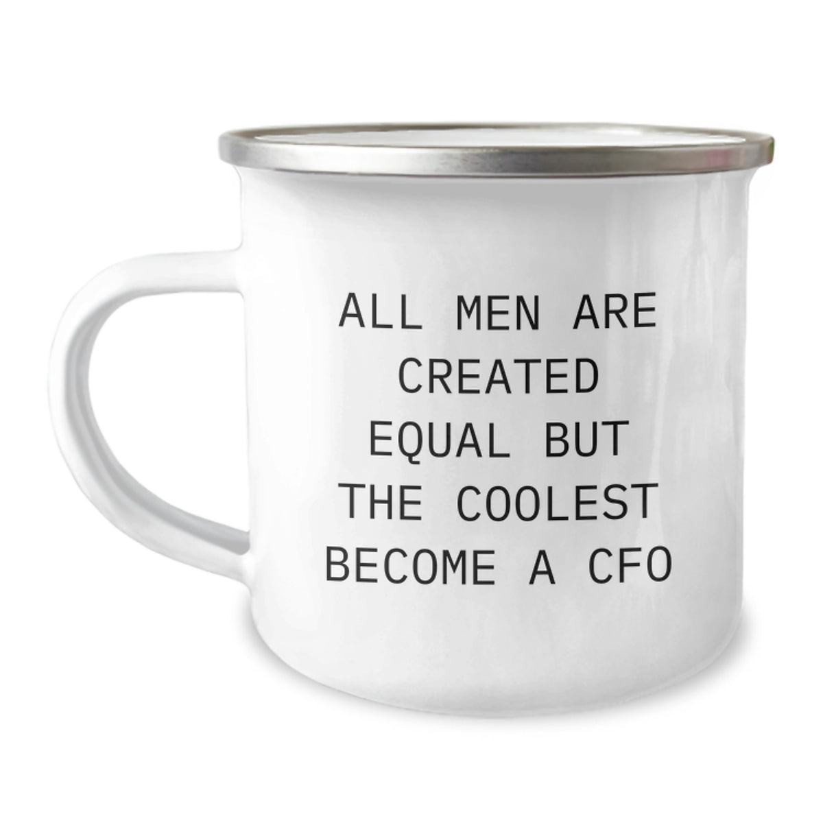 CFO Gifts Funny Quote Camping Mug, Birthday Unique Gifts for Men from Friends, 'All Men Are Created Equal But The Coolest Become A Cfo' - Image 1