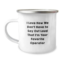 Load image into Gallery viewer, Funny Operator Gifts for Men - I Love How We Don't Have To Say Out Loud That I'm Your Favorite Operator Birthday Unique Gifts from Friends, Operator Camping Mug, Funny Operator - Image 1