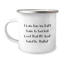 Load image into Gallery viewer, Funny Trainer Gifts for Birthday from Men, Women, Coworkers, Family - I Love How We Don't Have To Say Out Loud That I'm Your Favorite Trainer Camping Mug, Unique Birthday Unique Gifts - Image 1