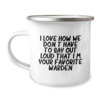 Load image into Gallery viewer, Funny Warden Camping Mug Gifts from Friends, Best Birthday Unique Gifts for Warden, I Love How We Don't Have To Say Out Loud That I'm Your Favorite Warden Mug - Image 1