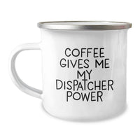 Load image into Gallery viewer, Gifts for Dispatchers - Funny 'Coffee Gives Me My Dispatcher Power' Camping Mug - Image 1