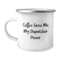 Load image into Gallery viewer, Funny Dispatcher Gifts for Men, Christmas Unique Presents from Family, Friends, Coworkers - Coffee Gives Me My Dispatcher Power Camping Mug - Image 1