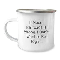 Load image into Gallery viewer, Funny Model Railroads Gifts for Men Friends Coworkers Family - If Model Railroads Is Wrong. I Don&#39;t Want To Be Right. Graduation Unique Gifts from Men to Model Railroads Enthusiasts - Image 1
