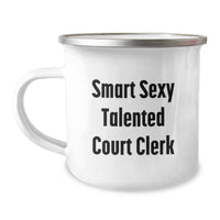 Load image into Gallery viewer, Funny Court Clerk Birthday Unique Gifts from Friends and Family - Smart Sexy Talented Court Clerk Camping Mug - Image 1