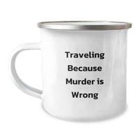 Load image into Gallery viewer, Traveling Gifts for Men Funny Camping Mug, Gifts from Friends Family for Graduation Unique Traveling Mugs with Traveling Because Murder Is Wrong Quote - Image 1