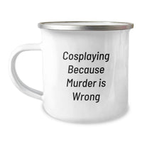 Load image into Gallery viewer, Funny Cosplaying Gifts for Men from Friends - 'Cosplaying Because Murder Is Wrong' Insulated Stainless Steel Camping Mug for Graduation - Image 1