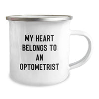 Load image into Gallery viewer, Funny Optometrist Gifts from Men to Friends for Birthday Unique Camping Mug - My Heart Belongs To An Optometrist - Image 2
