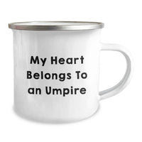 Load image into Gallery viewer, Funny Umpire Gifts for Husband, Umpire Lover Camping Mug, Graduation Unique Gifts from Family to Umpire Enthusiast, 'My Heart Belongs To An Umpire' Quote - Image 2