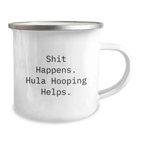 Load image into Gallery viewer, Hula Hooping Fun Gifts from Family to Hula Hooping Enthusiasts this Christmas Unique Camping Mug with Funny Quote Shit Happens Hula Hooping Helps - Image 2