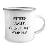 Load image into Gallery viewer, Funny Dealer Gifts for Men - 'Retired Dealer. Figure It Out Yourself.' Camping Mug 12 oz Stainless Steel Enamel Finish - Image 2