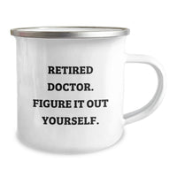 Load image into Gallery viewer, Funny Graduation Unique Gifts from Family, Friends, and Coworkers to Doctors, Medical Professionals, and Loved Ones - 'Figure It Out Yourself' Quote Stainless Steel Camping Mug - Image 2