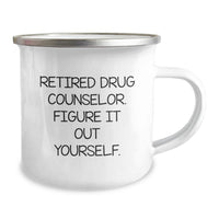 Load image into Gallery viewer, Funny Drug Counselor Gifts from Mom - Retired Counselor Figured It Out Yourself Graduation Camping Mug for Men - Image 2