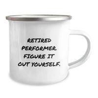 Load image into Gallery viewer, Funny Gifts from Friends for Christmas - Retired Performer Figure It Out Yourself Camping Mug - Image 2