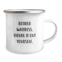 Load image into Gallery viewer, Funny Waitress Gifts, Retired Waitress Figure It Out Yourself, 12 oz Stainless Steel Camping Mug for Birthday, Gifts from Friends to Waitress - Image 2

