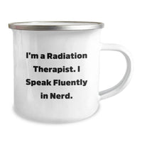 Load image into Gallery viewer, Funny Radiation Therapist Gifts from Friends for Men - I&#39;m A Radiation Therapist. I Speak Fluently In genius. - 12 oz Camping Mug, Graduation Unique Gifts - Image 2
