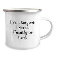 Load image into Gallery viewer, Funny Surgeon Gifts from Men for Graduation Unique Camping Mug, I&#39;m A Surgeon. I Speak Fluently In genius., Perfect for Surgeon Friends and Coworkers - Image 2
