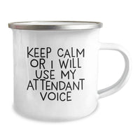 Load image into Gallery viewer, Funny Attendant Quotes Gifts from Family for Graduation Unique Gifts, Camping Mug, Keep Calm Or I Will Use My Attendant Voice, 12 oz Stainless Steel with Enamel Finish - Image 2
