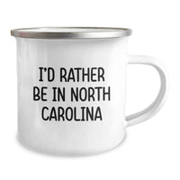 Load image into Gallery viewer, North Carolina Camping Mug - 'I'd Rather Be In North Carolina' Funny Quote Gifts for Men and Women from Friends and Family - Image 2