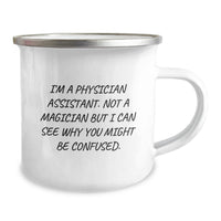 Load image into Gallery viewer, Funny Physician Assistant Gifts for Men Graduation Unique, Camping Mug for PAs, I'm A Physician Assistant. Not A Magician, Gifts from Family to Physician Assistant - Image 2