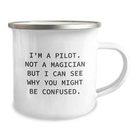 Load image into Gallery viewer, Funny Pilot Gifts from Family for Graduation Unique Gifts - I'm A Pilot. Not A Magician But I Can See Why You Might Be Confused. Pilot Camping Mug - Image 2