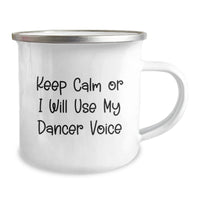 Load image into Gallery viewer, Funny Dancer Gifts from Friends - Keep Calm Or I Will Use My Dancer Voice Camping Mug, Birthday Unique Gifts for Dancer Enthusiasts - Image 2
