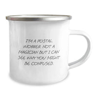 Load image into Gallery viewer, Funny Postal Worker Gifts for Men - 'I'm Not A Magician But I Can See Why You Might Be Confused.' Stainless Steel Camping Mug - Image 2