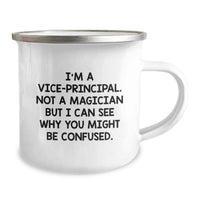 Load image into Gallery viewer, Funny Vice-principal Gifts from Friends for Vice-principal - Birthday Unique Gifts - Vice-principal Camping Mug - I'm A Vice-principal. Not A Magician But I Can See Why You Might Be Confused. - Image 2