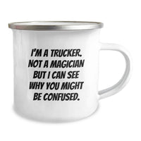 Load image into Gallery viewer, Funny Trucker Gifts for Him - I'm A Trucker. Not A Magician But I Can See Why You Might Be Confused. Camping Mug for Men - Christmas Unique Gifts from Friends and Family - Image 2