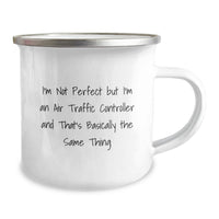 Load image into Gallery viewer, Funny Gifts from Family for Air Traffic Controller - Unique Christmas Unique Gifts for Friends - I'm Not Perfect But I'm An Air Traffic Controller And That's Basically The Same Thing Mug - Image 2