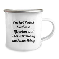 Load image into Gallery viewer, Librarian Gifts for Graduation, Funny Camping Mug with Quote &#39;I&#39;m Not Perfect But I&#39;m A Librarian And That&#39;s Basically The Same Thing&#39;, Gifts from Family, Friends or Coworkers for Librarian - Image 2
