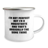 Load image into Gallery viewer, Magistrate Gifts from Friends, Gifts for Magistrate, Funny Camping Mug for Graduation, &#39;I&#39;m Not Perfect But I&#39;m A Magistrate And That&#39;s Basically The Same Thing&#39; Quote - Image 2
