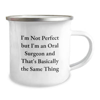 Load image into Gallery viewer, Unique Christmas Unique Gifts from Friends and Family for Oral Surgeon Camping Mugs - Funny Quote about Being Imperfect but Being an Oral Surgeon - Image 2