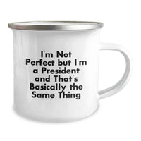 Load image into Gallery viewer, Funny President Gifts from Men, Unique Birthday Unique Gifts for President, Camping Mug with 'I'm Not Perfect But I'm A President And That's Basically The Same Thing' Quote - Image 2