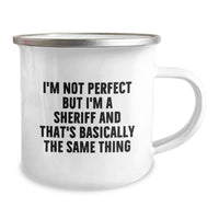 Load image into Gallery viewer, Funny Sheriff Gifts for Men, &#39;I&#39;m Not Perfect But I&#39;m A Sheriff And That&#39;s Basically The Same Thing&#39; Camping Mug from Friends to Coworkers - Image 2
