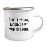 Load image into Gallery viewer, Quilter By Day World's Best Mom Funny Quote Camping Mug, Unique Valentine's Gifts for Quilter Friends Family, Personalized Quilter Mug from Mom - Image 2