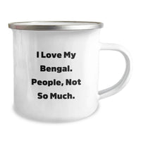 Load image into Gallery viewer, Funny Bengal Cat Lover Gifts from Friends, Unique Christmas Unique Gifts for Bengal Cat Enthusiasts, Camping Mug with I Love My Bengal. People, Not So Much. - Image 2