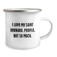 Load image into Gallery viewer, Funny Saint Bernard Dog Gifts for Birthday, Unique Gifts from Men to Friends, Camping Mug with I Love My Saint Bernard, People Not So Much Quote - Image 2