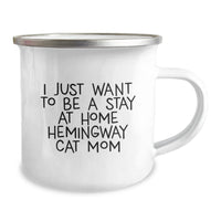 Load image into Gallery viewer, Hemingway Cat Mom Gifts, I Just Want To Be A Stay At Home, Funny Camping Mug for Birthday from Friends to Family - Hemingway Cat Lovers, 12 oz Stainless Steel with Enamel Finish - Image 2
