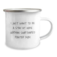 Load image into Gallery viewer, Funny German Shorthaired Pointer Dog Mom Gifts from Family - I Just Want To Be A Stay At Home German Shorthaired Pointer Mom Christmas Unique Mug for German Shorthaired Pointer Dog Lovers - Image 2