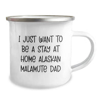 Load image into Gallery viewer, Alaskan Malamute Dog Gifts for Men from Dad, Funny Camping Mug, Valentine's Unique Gifts, I Just Want To Be A Stay At Home Alaskan Malamute Dad - Image 2