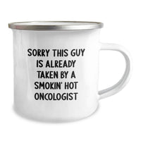 Load image into Gallery viewer, Funny Oncologist Gifts, Unique Valentine's Unique Gifts from Men to Oncologist - Sorry This Guy Is Already Taken By A Smokin' Hot Oncologist Camping Mug - Image 2