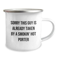 Load image into Gallery viewer, Funny Porter Gifts for Him, Sorry This Guy Is Already Taken By A Smokin&#39; Hot Porter Camping Mug, 12 oz Stainless Steel with Enamel Finish, Perfect Graduation Unique Gifts from Friends - Image 2
