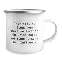 Load image into Gallery viewer, Funny Bonus Mom Gifts from Friends, Unique Birthday Camping Mug with Quote &#39;They Call Me Bonus Mom Because Partner In Crime Makes Me Sound Like A Bad Influence&#39; - Image 2
