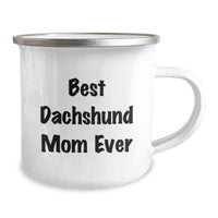 Load image into Gallery viewer, Funny Dachshund Dog Lover&#39;s Camping Mug Gifts for Mom Ever, Graduation Unique Gifts from Family, Friends, or Coworkers - Image 2
